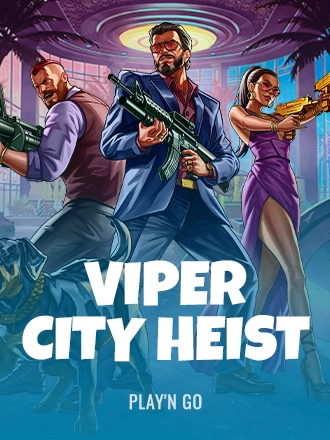 VIPER CITY HEIST
